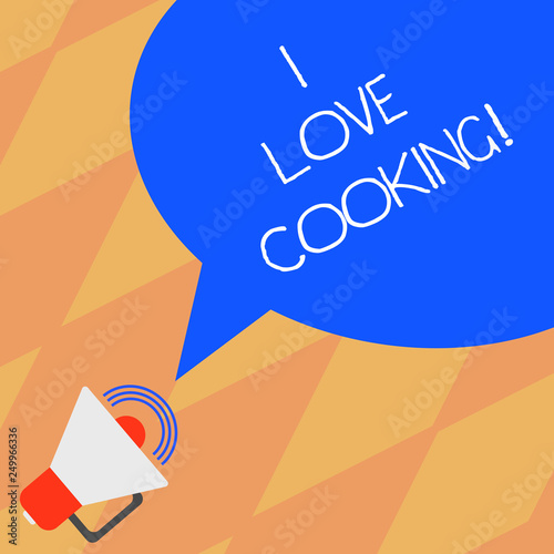 Text sign showing I Love Cooking. Conceptual photo Having affection for culinary arts prepare foods and desserts Megaphone with Sound Volume Icon and Blank Color Speech Bubble photo
