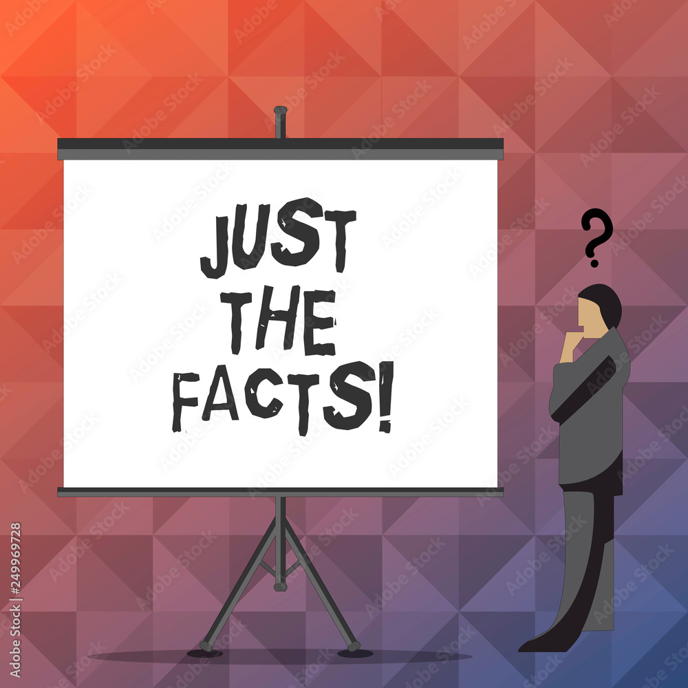 Handwriting text Just The Facts. Concept meaning Give the evidences to find de truth of an event Information Handwriting text Just The Facts. Concept meaning Give the evidences to find de truth of an event Information