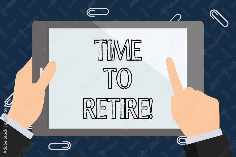 Text sign showing Time To Retire. Conceptual photo Take the pensioner status stop working in elderly old enough Text sign showing Time To Retire. Conceptual photo Take the pensioner status stop working in elderly old enough