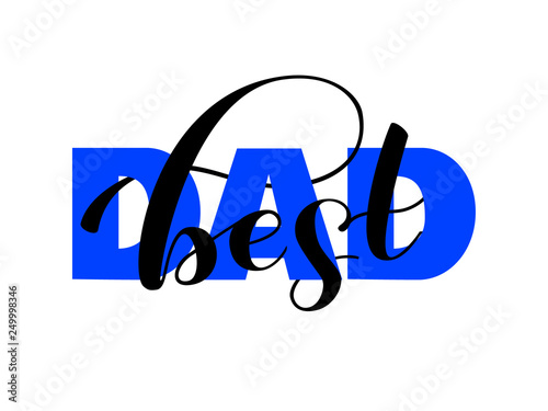 Best dad brush lettering. Vector illustration