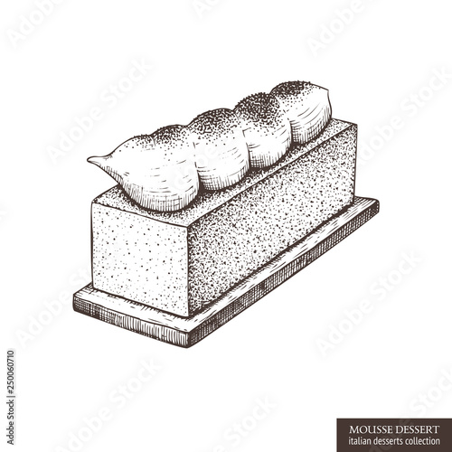 Hand drawn illustration of mousse cake. Vector drawing of italian desserts on white background. Vintage food sketch for cafe or restaurant menu design.