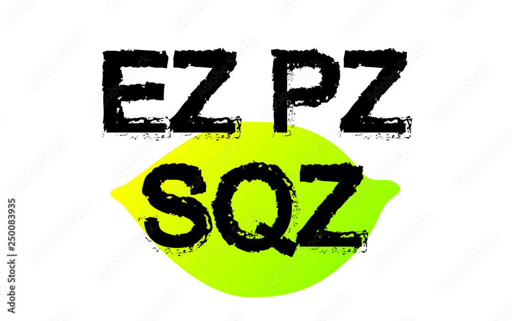 Easy peasy lemon squeezy abbreviation (ez pz lmn sqz) vector illustration  isolated on white. Suitable for printing on a t-shirt. - Vector Stock  Vector | Adobe Stock