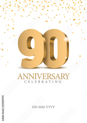 Anniversary 90. gold 3d numbers. Poster template for Celebrating 10th anniversary event party. Vector illustration