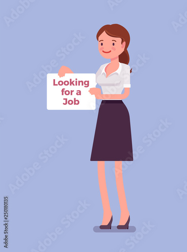Woman with looking for job advertisement sign. Young applicant having no paid work, jobless person seeking employment, attempting to find good workplace, free unemployed candidate. Vector illustration