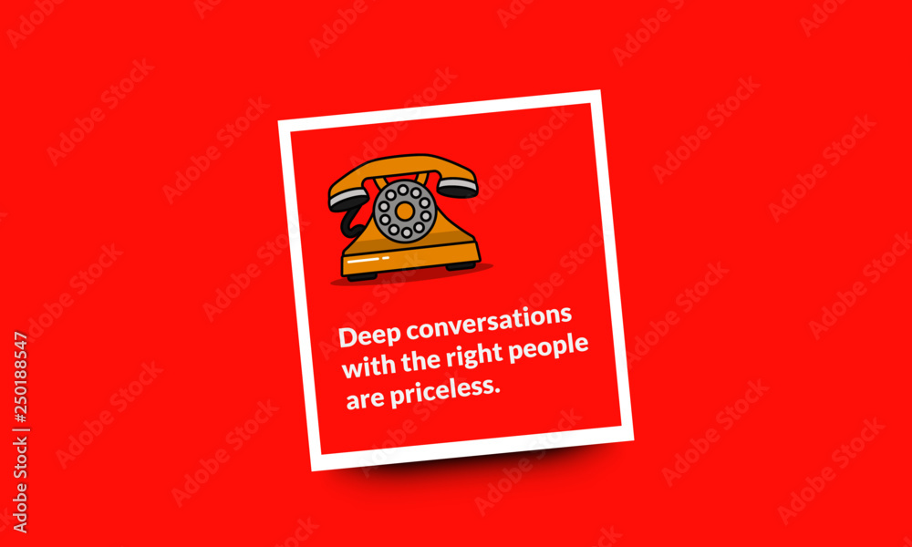 Deep conversations with the right people are priceless. Inspirational Quote Poster Design