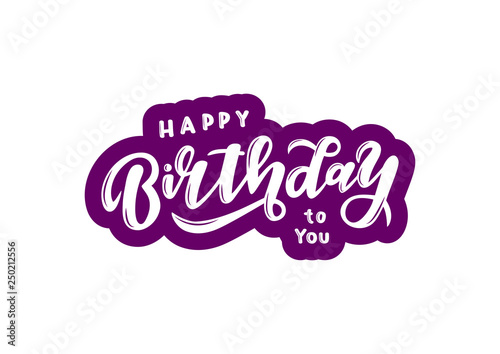 Hand drawn lettering phrase Happy Birthday to you