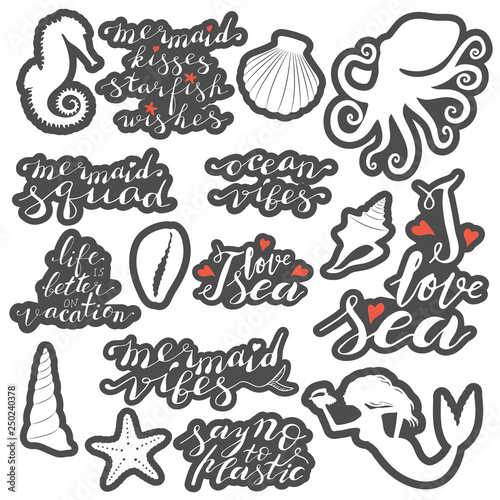 Hand lettering phrases stickers set in white with gray contour isolated on white background  text I love sea  mermaid vibes  say no to plastic