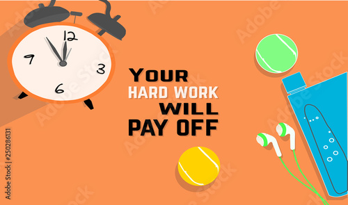 Your hard work will pay off. Fitness motivation quotes. Sport concept. Vector illustration EPS. 10