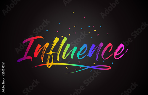 Influence Word Text with Handwritten Rainbow Vibrant Colors and Confetti.