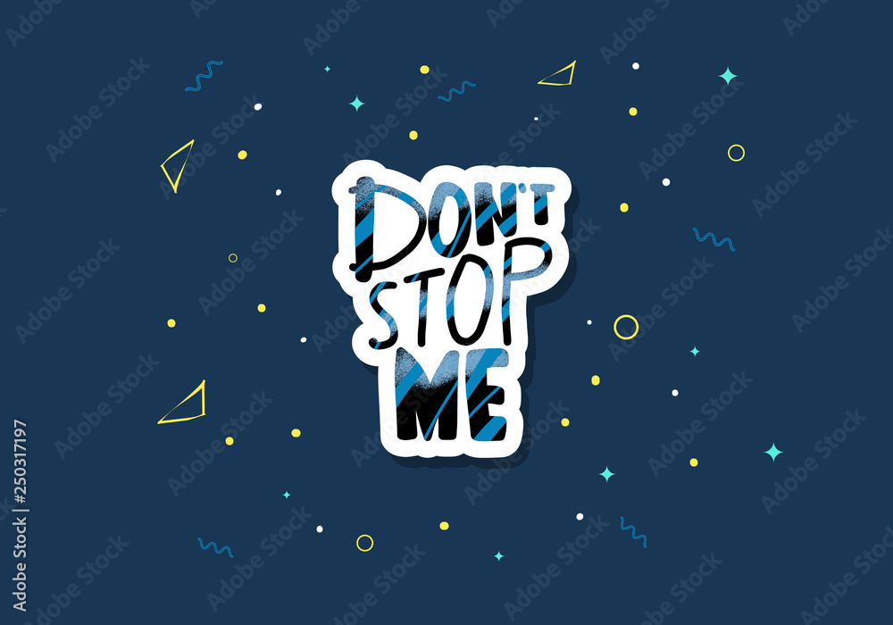 Fototapeta premium Dont stop me quote. Vector color illustration.