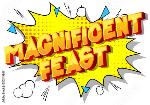 Magnificent Feast - Vector illustrated comic book style phrase on abstract background.