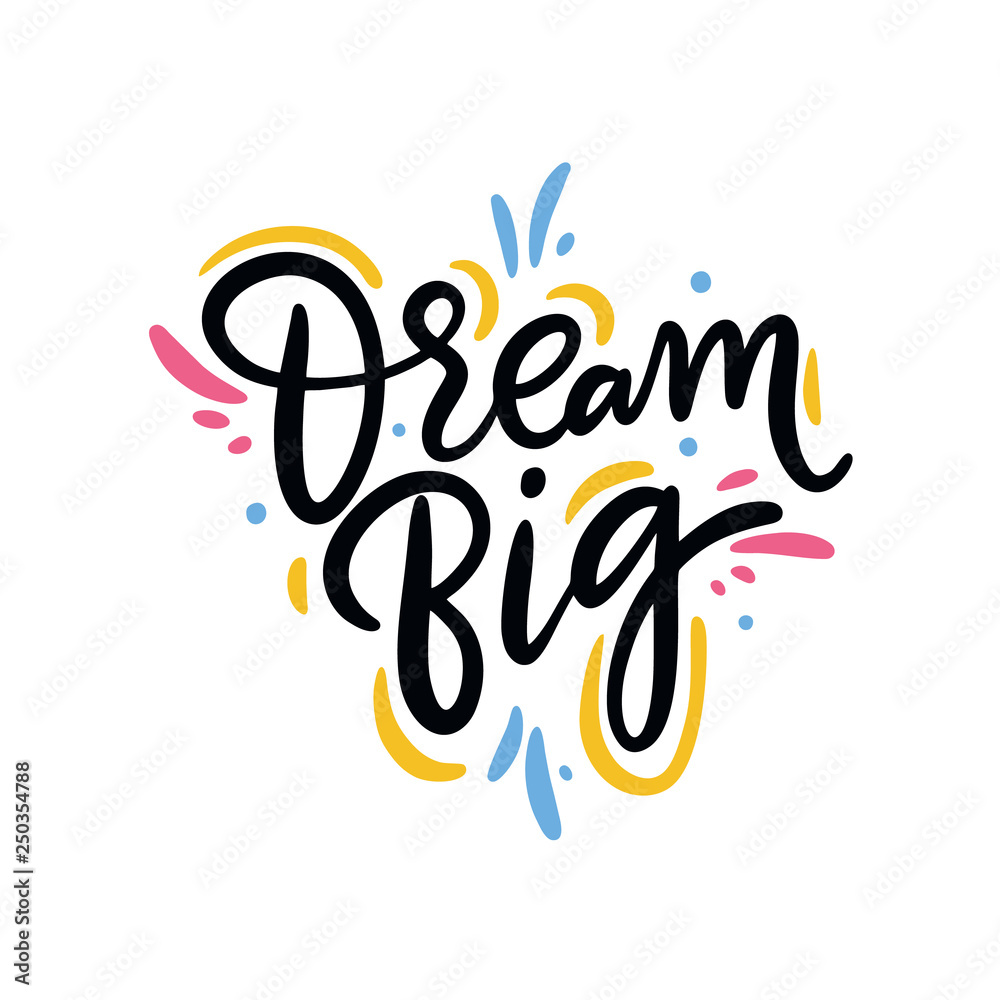 Naklejka premium Dream Big colorful art vector lettering phrase