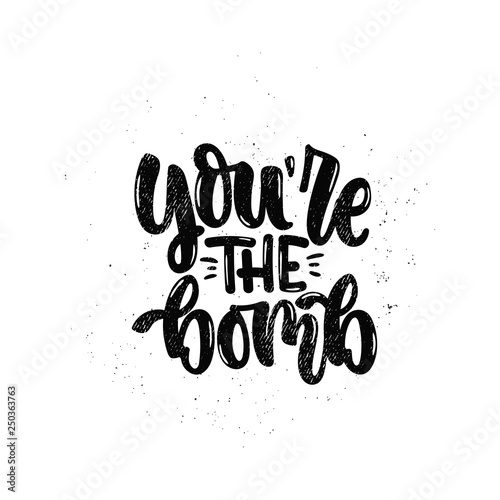 you are the bomb