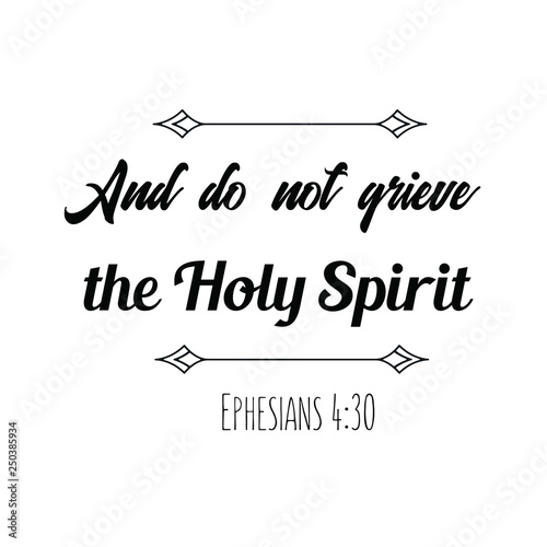 Calligraphy saying for print. Vector Quote. And do not grieve the Holy Spirit.
