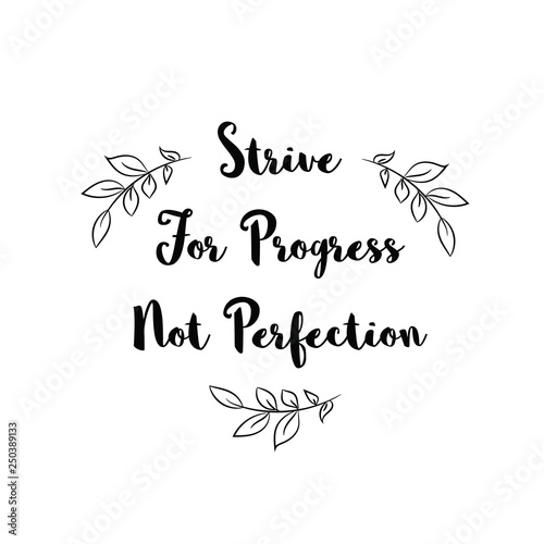 Calligraphy saying for print. Vector Quote. Strive For Progress, Not Perfection.eps