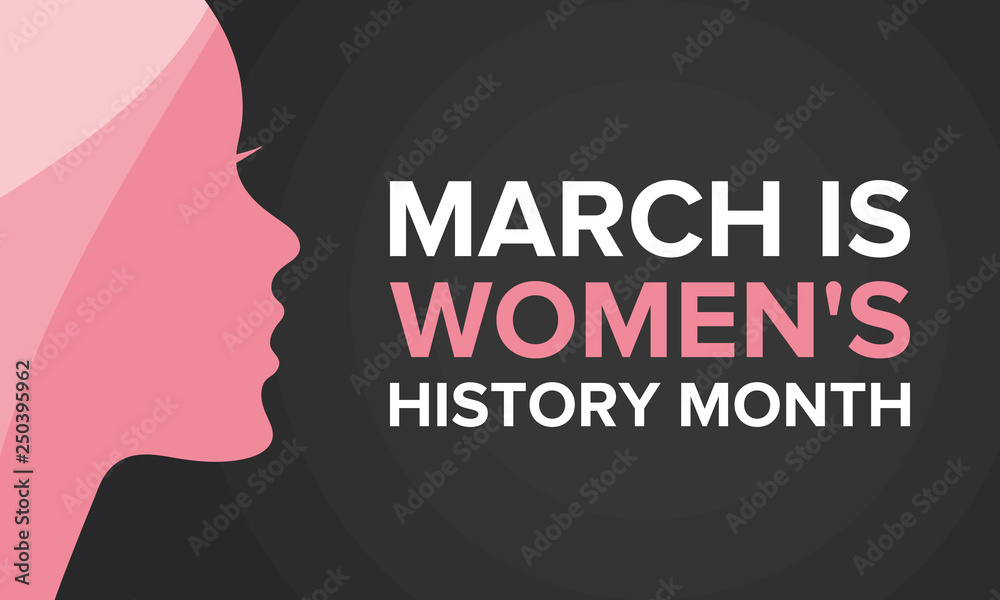 Women's History Month. The annual month that highlights the contributions of women to events in history. Celebrated during March in the United States, the United Kingdom, and Australia. Vector poster Women's History Month. The annual month that highlights the contributions of women to events in history. Celebrated during March in the United States, the United Kingdom, and Australia. Vector poster