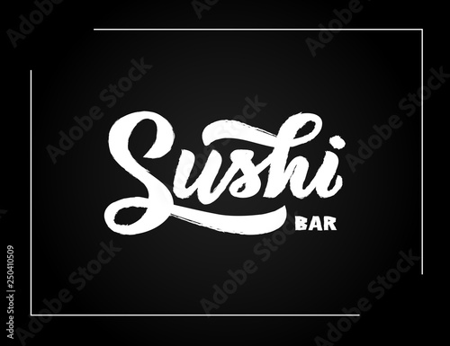 Sushi bar hand lettering modern calligraphy on black, emblem of Japanese food .Vector logo