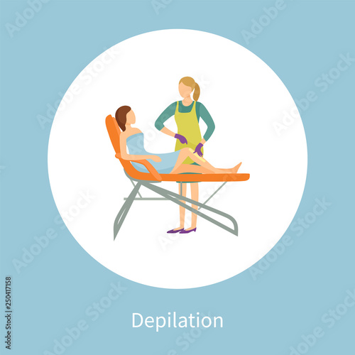 Depilation poster in circle isolated. Woman lying on chair and cosmetician making wax or sugaring epilation on legs. Procedure of removing unnecessary hair