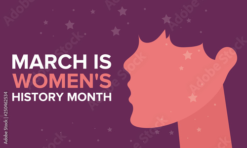 Women's History Month. The annual month that highlights the contributions of women to events in history. Celebrated during March in the United States, the United Kingdom, and Australia. Vector poster