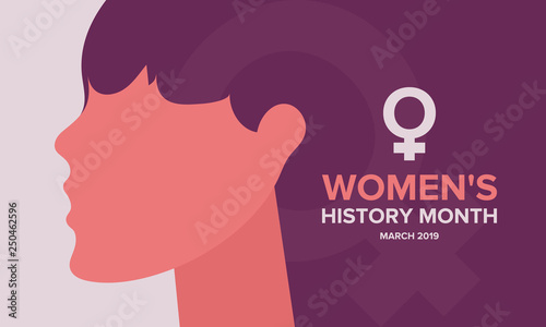 Women's History Month. The annual month that highlights the contributions of women to events in history. Celebrated during March in the United States, the United Kingdom, and Australia. Vector poster