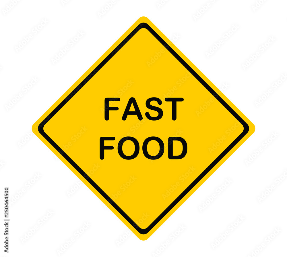Fast food yellow road warning sign Fast food yellow road warning sign