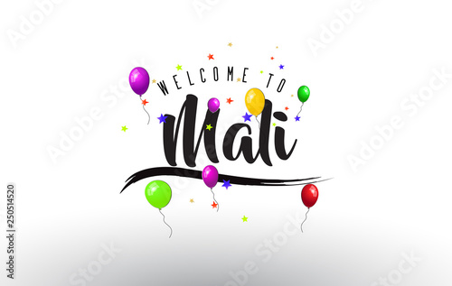 Mali Welcome to Text with Colorful Balloons and Stars Design.