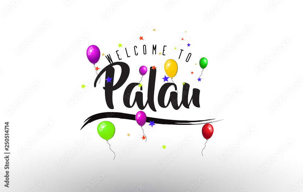 Palau Welcome to Text with Colorful Balloons and Stars Design.