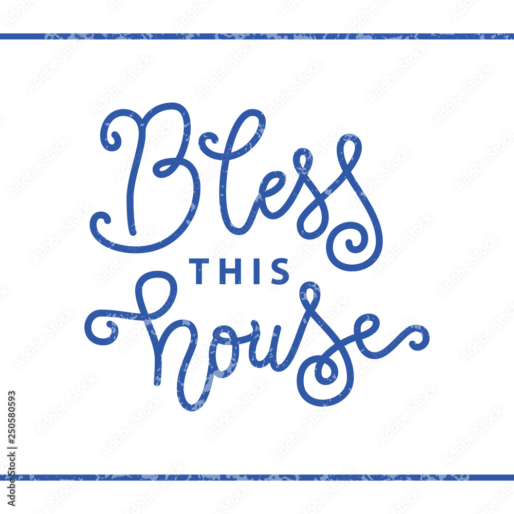 Fototapeta premium Modern calligraphy lettering of Bless this house in blue in mono line style with texture on white background for decoration, postcard, poster, banner, print, design element, interior decoration