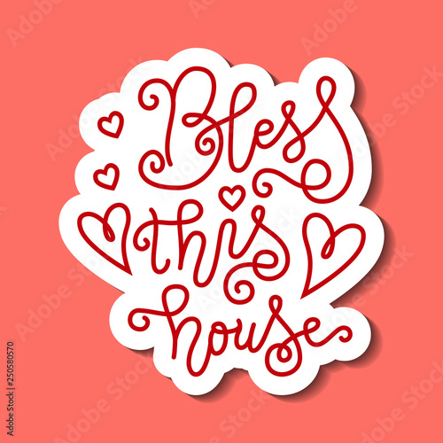 Calligraphy lettering of Bless this house in red with white outline in paper cut style on coral background with hearts