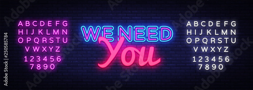 We Need You Neon Text Vector. We need you neon sign, design template, modern trend design, night neon signboard, night bright advertising, light banner, light art. Vector. Editing text neon sign