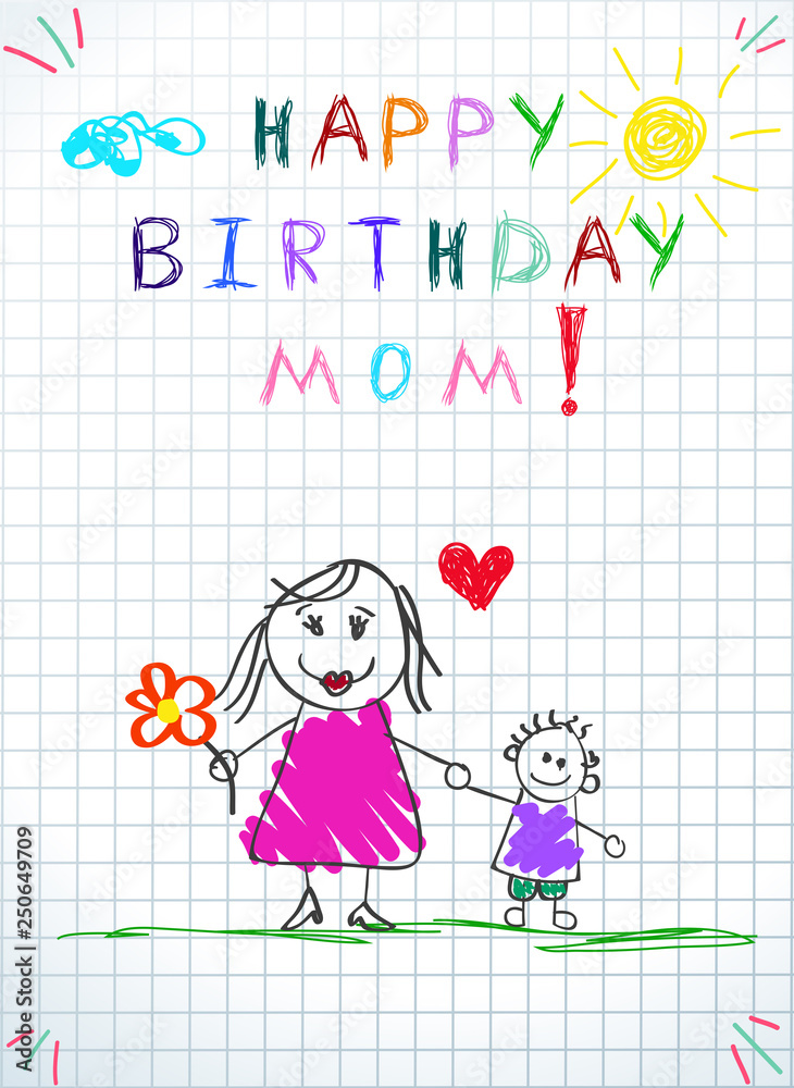 Happy Birthday Mom. Kids Hand Drawn Illustration Happy Birthday Mom. Kids Hand Drawn Illustration
