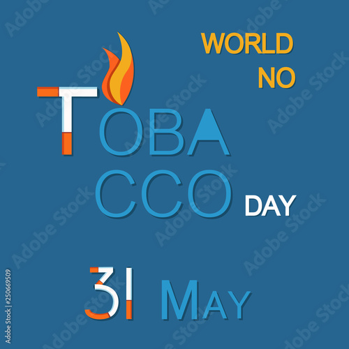 World no tabacco day 31th May poster with text made of cigarettes, burning fire, stop harmful habit concept. Refuse from nicotine addiction vector photo