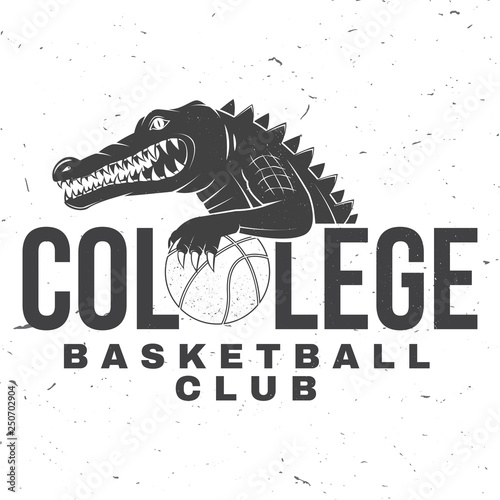 Basketball college club badge. Vector. Concept for shirt, print, stamp or tee. Vintage typography design with crocodile and basketball ball silhouette.