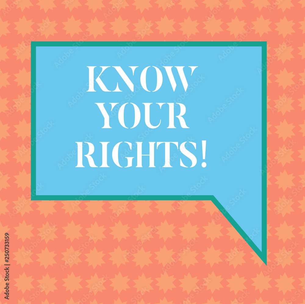 Writing note showing Know Your Rights. Business photo showcasing asking demonstrating have good knowledge about what is legal Blank Rectangular Color Speech Bubble with Border photo Right Hand Writing note showing Know Your Rights. Business photo showcasing asking demonstrating have good knowledge about what is legal Blank Rectangular Color Speech Bubble with Border photo Right Hand