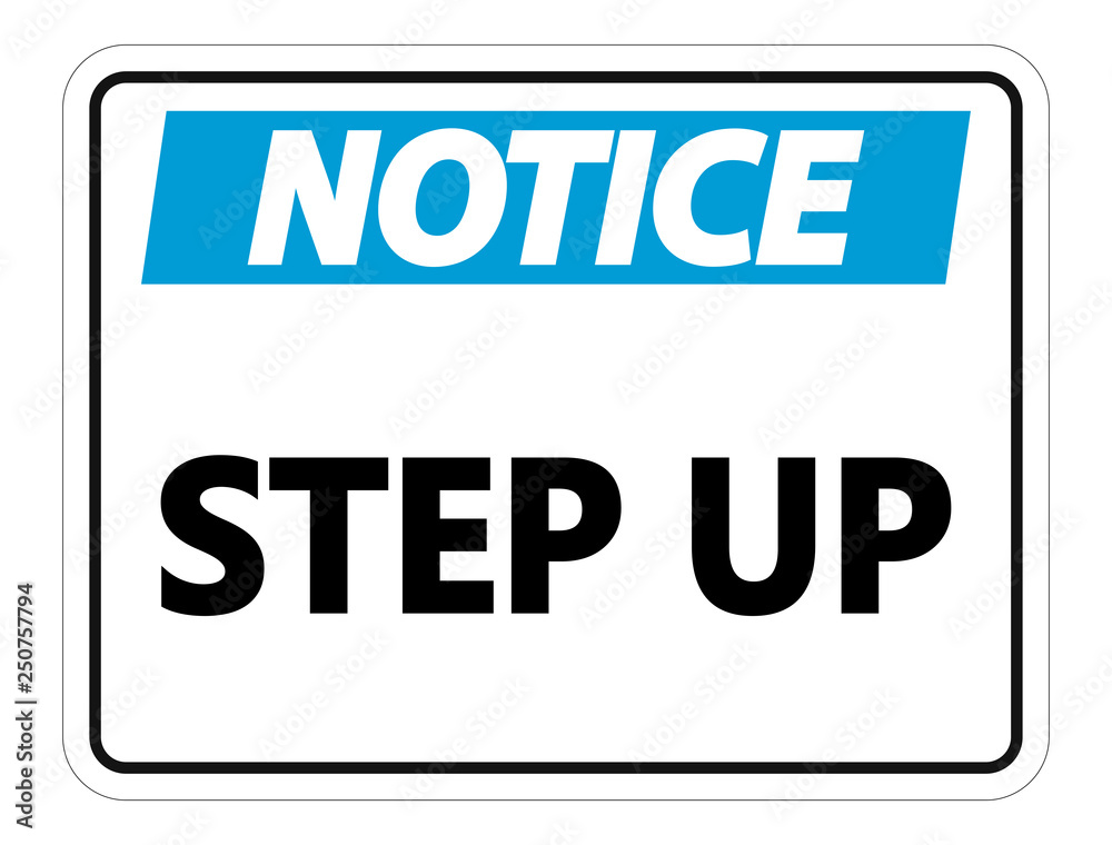 Noice Step Up Wall Sign on white background Noice Step Up Wall Sign on white background