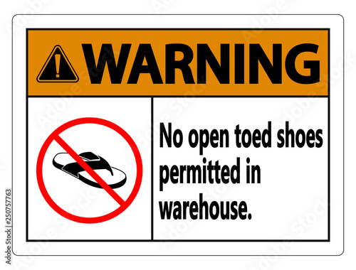 Warning No Open Toed Shoes Sign on white background
