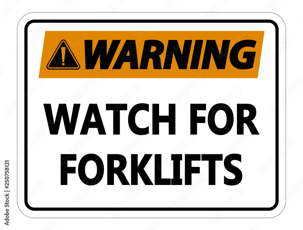 Warning Watch for Forklifts Sign on white background
