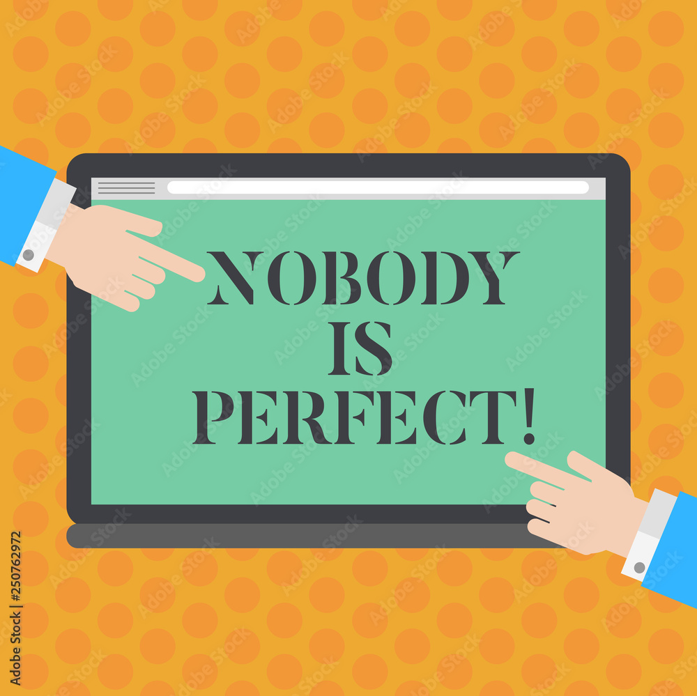 Writing note showing Nobody Is Perfect. Business photo showcasing used to say that everyone makes mistakes even you Hu analysis Hands Pointing on a Blank Color Tablet Screen Writing note showing Nobody Is Perfect. Business photo showcasing used to say that everyone makes mistakes even you Hu analysis Hands Pointing on a Blank Color Tablet Screen