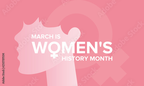 Women's History Month. The annual month that highlights the contributions of women to events in history. Celebrated during March in the United States, the United Kingdom, and Australia. Vector poster