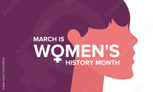 Women's History Month. The annual month that highlights the contributions of women to events in history. Celebrated during March in the United States, the United Kingdom, and Australia. Vector poster