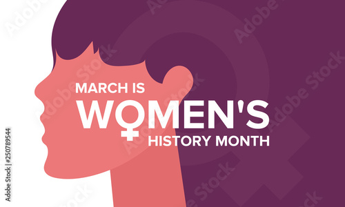 Women's History Month. The annual month that highlights the contributions of women to events in history. Celebrated during March in the United States, the United Kingdom, and Australia. Vector poster