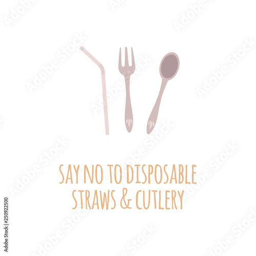 Metal reusable fork, spoon with text Say no to disposable straws and cutlery in a flat style.