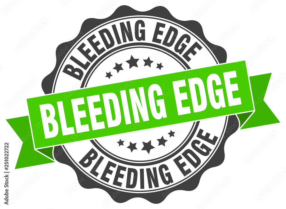 bleeding edge stamp. sign. seal bleeding edge stamp. sign. seal