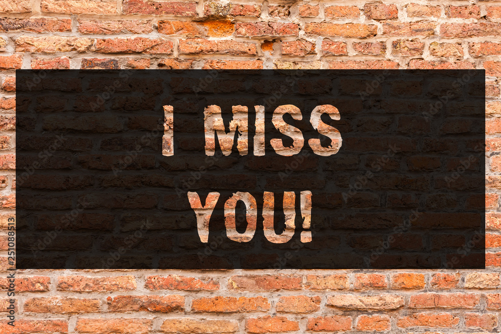 Writing note showing I Miss You. Business photo showcasing Feeling sad  because you are not here anymore loving message Brick Wall art like Graffiti  motivational call written on the wall Stock Photo |