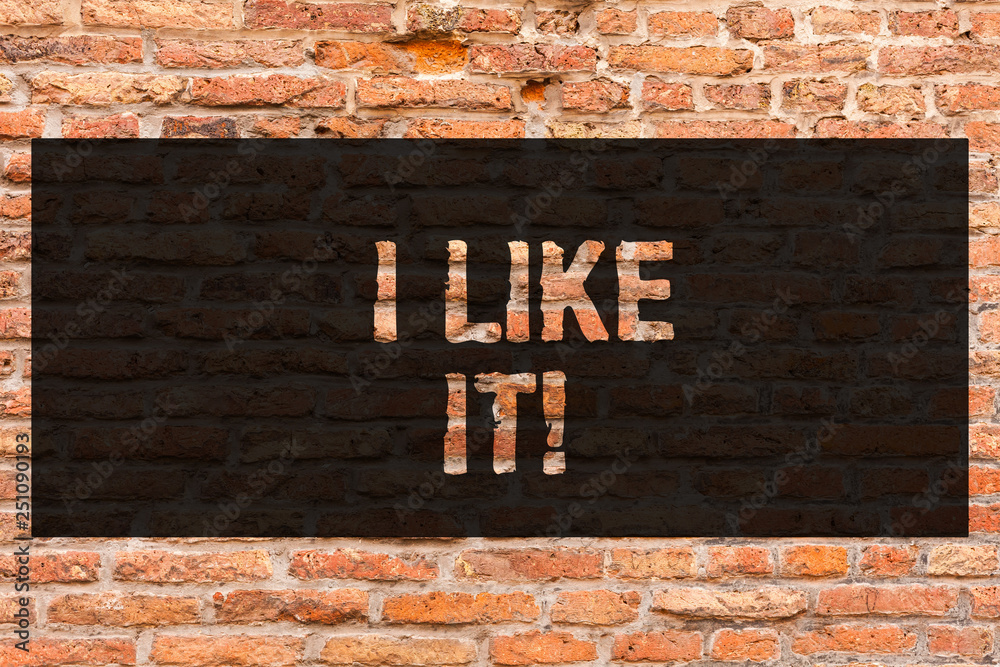 Fototapeta premium Writing note showing I Like It. Business photo showcasing To be pleased with something seeing thumbs up following network Brick Wall art like Graffiti motivational call written on the wall