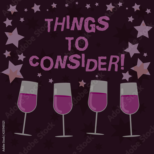 Handwriting text Things To Consider. Concept meaning think about something carefully in order to make choice Filled Cocktail Wine Glasses with Scattered Stars as Confetti Stemware