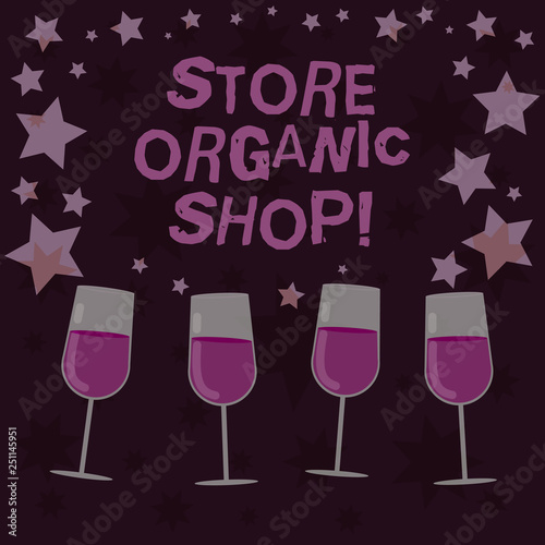 Handwriting text Store Organic Shop. Concept meaning type of grocery store that primarily sells health foods Filled Cocktail Wine Glasses with Scattered Stars as Confetti Stemware