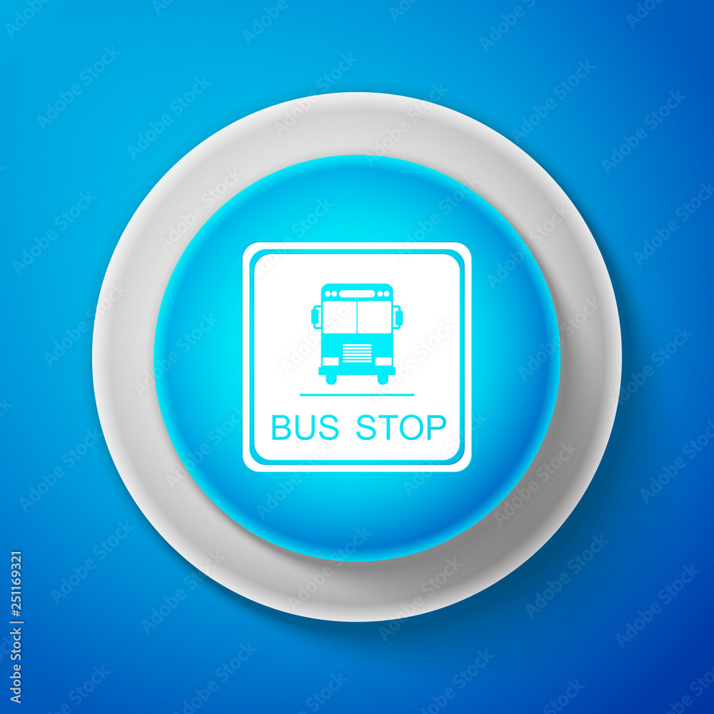 Bus stop sign isolated on blue background. Circle blue button. Vector Illustration Bus stop sign isolated on blue background. Circle blue button. Vector Illustration