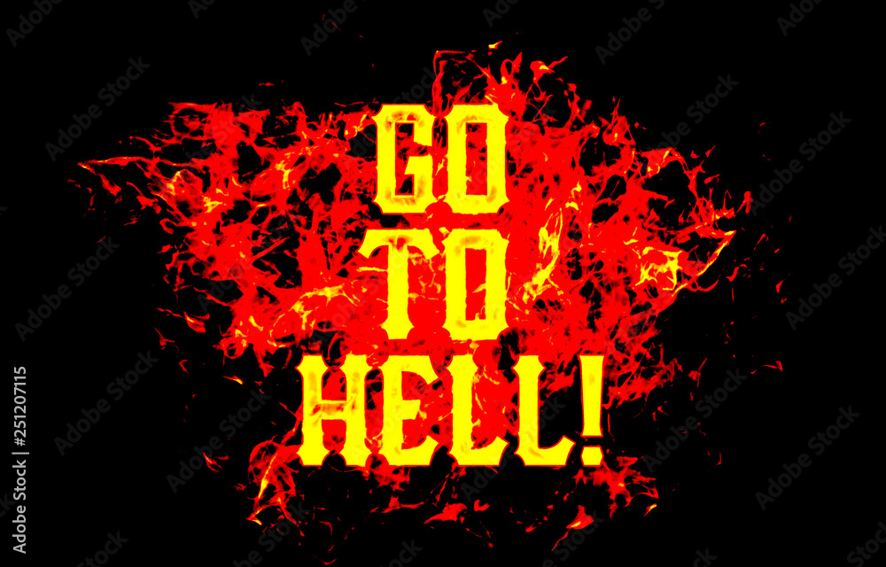 go to hell word text logo fire flames design with a grunge or grungy texture