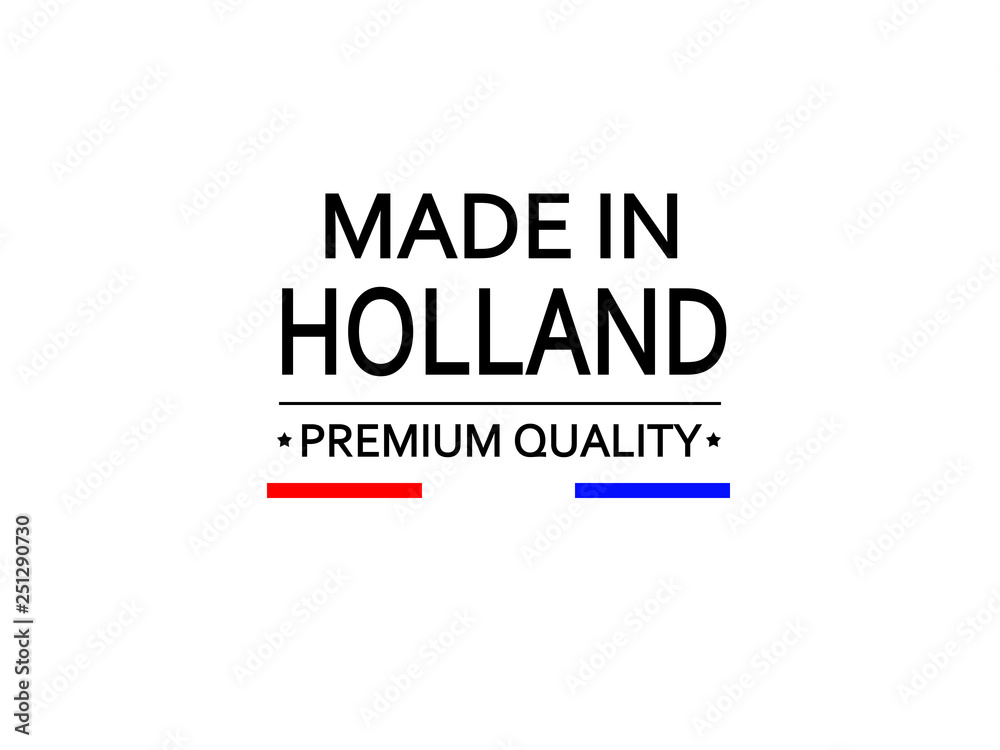 Made in holland Made in holland